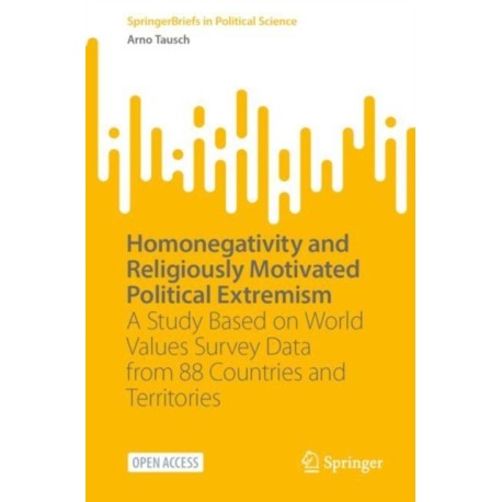 Homonegativity and Religiously Motivated Political Extremism: A Study Based on World Values Survey Data from 88 Countries and Territories