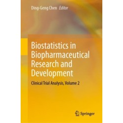 Biostatistics in Biopharmaceutical Research and Development: Clinical Trial Analysis, Volume 2
