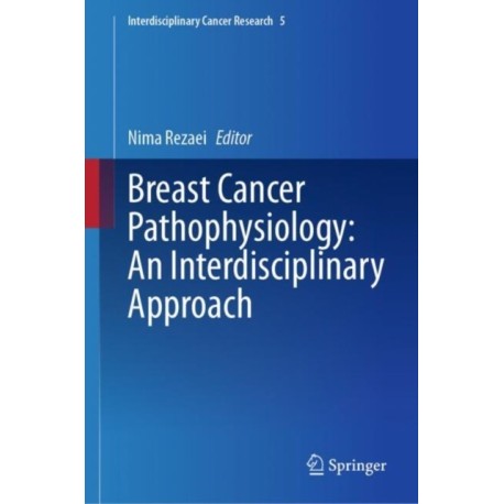 Breast Cancer Pathophysiology: An Interdisciplinary Approach