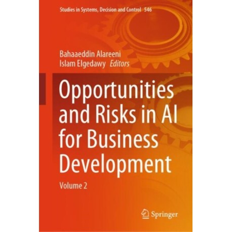 Opportunities and Risks in AI for Business Development: Volume 2