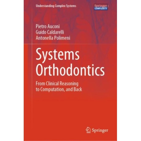 Systems Orthodontics: From Clinical Reasoning to Computation, and Back