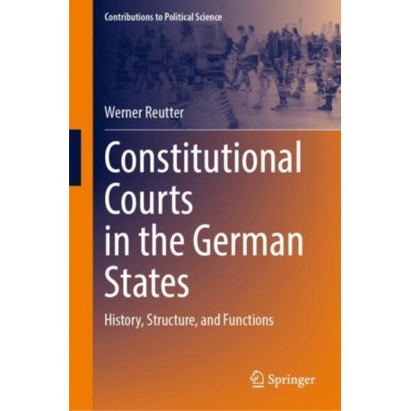 Constitutional Courts in the German States: History, Structure, and Functions