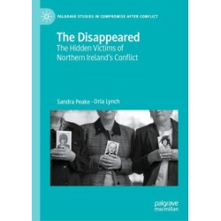 The Disappeared: The Hidden Victims of Northern Ireland's Conflict
