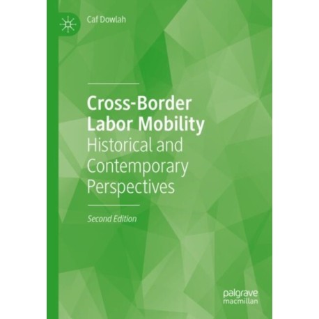 Cross-Border Labor Mobility: Historical and Contemporary Perspectives