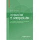 Introduction to Incompleteness: From Godel's Theorems to Forcing and the Continuum Hypothesis