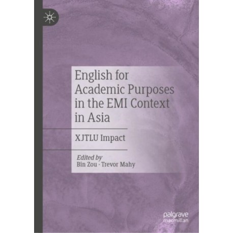 English for Academic Purposes in the EMI Context in Asia: XJTLU Impact