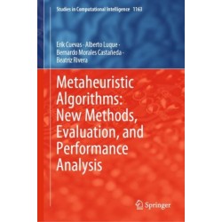 Metaheuristic Algorithms: New Methods, Evaluation, and Performance Analysis