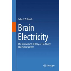 Brain Electricity: The Interwoven History of Electricity and Neuroscience