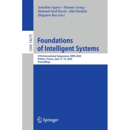 Foundations of Intelligent Systems: 27th International Symposium, ISMIS 2024, Poitiers, France, June 17–19, 2024, Proceedings