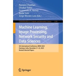 Machine Learning, Image Processing, Network Security and Data Sciences: 5th International Conference, MIND 2023, Hamirpur, India, December 21–22, 2023, Revised Selected Papers