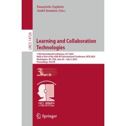 Learning and Collaboration Technologies: 11th International Conference, LCT 2024, Held as Part of the 26th HCI International Conference, HCII 2024, Washington, DC, USA, June 29–July 4, 2024, Proceedings, Part III