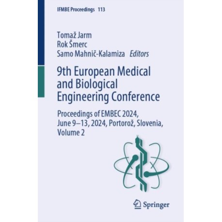 9th European Medical and Biological Engineering Conference: Proceedings of EMBEC 2024, June 9-13, 2024, Portoroz, Slovenia, Volume 2