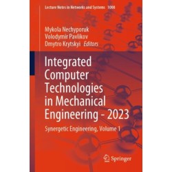 Integrated Computer Technologies in Mechanical Engineering - 2023: Synergetic Engineering, Volume 1