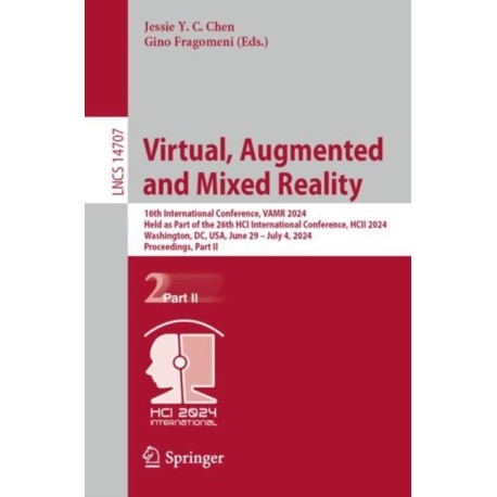 Virtual, Augmented and Mixed Reality: 16th International Conference, VAMR 2024, Held as Part of the 26th HCI International Conference, HCII 2024, Washington, DC, USA, June 29 – July 4, 2024, Proceedings, Part II