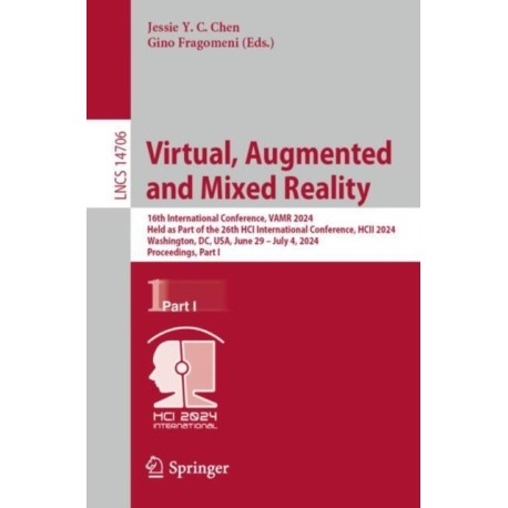 Virtual, Augmented and Mixed Reality: 16th International Conference, VAMR 2024, Held as Part of the 26th HCI International Conference, HCII 2024, Washington, DC, USA, June 29 – July 4, 2024, Proceedings, Part I