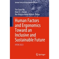Human Factors and Ergonomics Toward an Inclusive and Sustainable Future: HFEM 2023