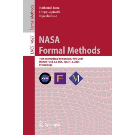 NASA Formal Methods: 16th International Symposium, NFM 2024, Moffett Field, CA, USA, June 4–6, 2024, Proceedings