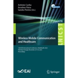 Wireless Mobile Communication and Healthcare: 12th EAI International Conference, MobiHealth 2023, Vila Real, Portugal, November 29-30, 2023 Proceedings
