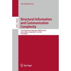 Structural Information and Communication Complexity: 31st International Colloquium, SIROCCO 2024, Vietri sul Mare, Italy, May 27–29, 2024, Proceedings