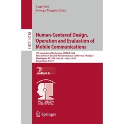 Human-Centered Design, Operation and Evaluation of Mobile Communications: 5th International Conference, MOBILE 2024, Held as Part of the 26th HCI International Conference, HCII 2024, Washington, DC, USA, June 29–July 4, 2024, Proceedings, Part II