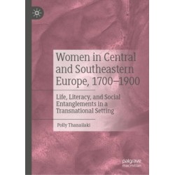 Women in Central and Southeastern Europe, 1700–1900: Life, Literacy, and Social Entanglements in a Transnational Setting