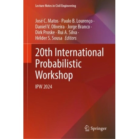 20th International Probabilistic Workshop: IPW 2024
