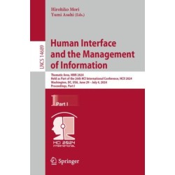 Human Interface and the Management of Information: Thematic Area, HIMI 2024, Held as Part of the 26th HCI International Conference, HCII 2024, Washington, DC, USA, June 29–July 4, 2024, Proceedings, Part I