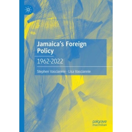 Jamaica's Foreign Policy: 1962-2022