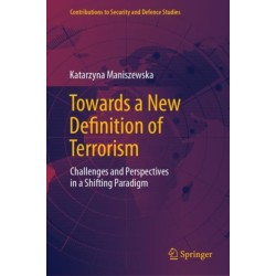 Towards a New Definition of Terrorism: Challenges and Perspectives in a Shifting Paradigm