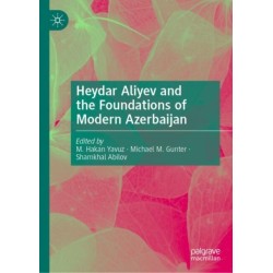 Heydar Aliyev and the Foundations of Modern Azerbaijan