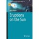 Eruptions on the Sun