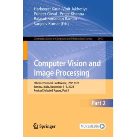 Computer Vision and Image Processing: 8th International Conference, CVIP 2023, Jammu, India, November 3–5, 2023, Revised Selected Papers, Part II