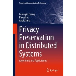 Privacy Preservation in Distributed Systems: Algorithms and Applications