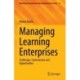 Managing Learning Enterprises: Challenges, Controversies and Opportunities