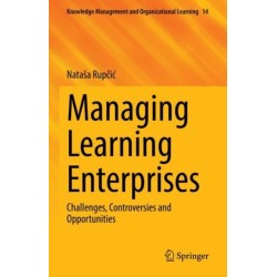 Managing Learning Enterprises: Challenges, Controversies and Opportunities