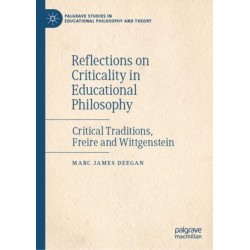 Reflections on Criticality in Educational Philosophy: Critical Traditions, Freire and Wittgenstein