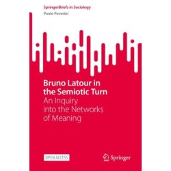 Bruno Latour in the Semiotic Turn: An Inquiry into the Networks of Meaning