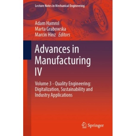 Advances in Manufacturing IV: Volume 3 - Quality Engineering: Digitalization, Sustainability and Industry Applications
