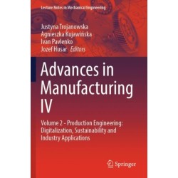 Advances in Manufacturing IV: Volume 2 - Production Engineering: Digitalization, Sustainability and Industry Applications