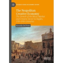 The Neapolitan Creative Economy: The Growth of the Music Market and Creative Sector in Naples, 17th–19th Centuries