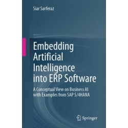 Embedding Artificial Intelligence into ERP Software: A Conceptual View on Business AI with Examples from SAP S/4HANA
