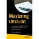Mastering UltraEdit: Functions and Possibilities of the Most Flexible, Powerful, and Secure Text Editor