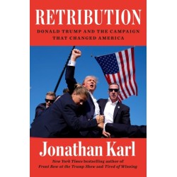 Retribution: Donald Trump and the Campaign that Changed America