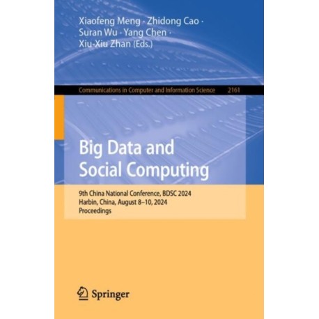 Big Data and Social Computing: 9th China National Conference, BDSC 2024, Harbin, China, August 8–10, 2024, Proceedings