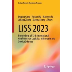 LISS 2023: Proceedings of 13th International Conference on Logistics, Informatics and Service Sciences