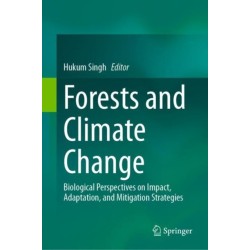 Forests and Climate Change: Biological Perspectives on Impact, Adaptation, and Mitigation Strategies