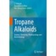 Tropane Alkaloids: Sources, Chemistry, Pharmacology and Biotechnology