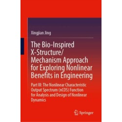 The Bio-Inspired X-Structure/Mechanism Approach for Exploring Nonlinear Benefits in Engineering: Part III—The Nonlinear Characteristic Output Spectrum (nCOS) Function for Analysis and Design of Nonlinear Dynamics