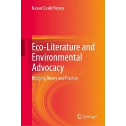 Eco-Literature and Environmental Advocacy: Bridging Theory and Practice