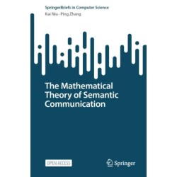 The Mathematical Theory of Semantic Communication